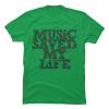 music saved my life t shirt